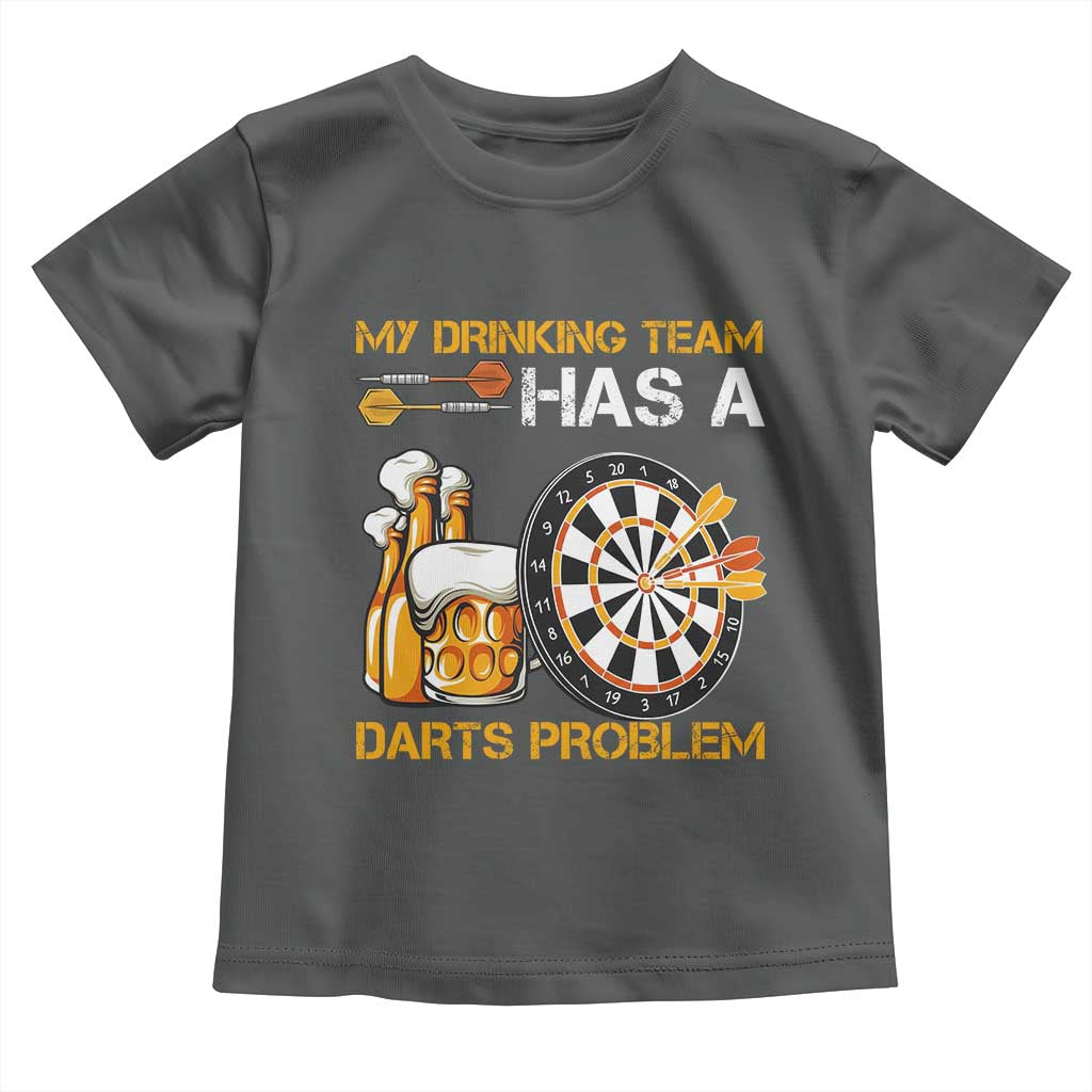 Funny Beer Drinking Darts Problem Toddler T Shirt Dart Player Team Gift - Wonder Print Shop