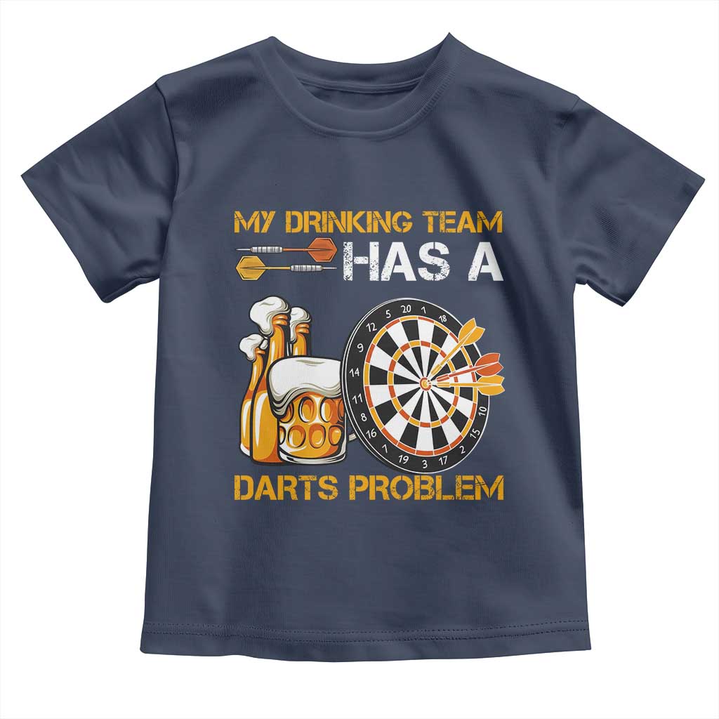 Funny Beer Drinking Darts Problem Toddler T Shirt Dart Player Team Gift - Wonder Print Shop