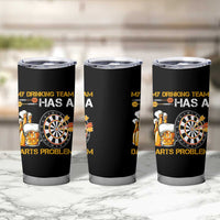 Funny Beer Drinking Darts Problem Tumbler Cup Dart Player Team Gift - Wonder Print Shop
