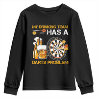 Funny Beer Drinking Darts Problem Youth Sweatshirt Dart Player Team Gift - Wonder Print Shop