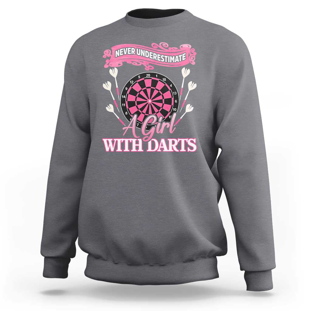 Never Underestimate A Girl Dart Player Gift Idea Sweatshirt - Wonder Print Shop
