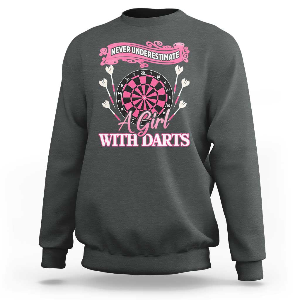 Never Underestimate A Girl Dart Player Gift Idea Sweatshirt - Wonder Print Shop