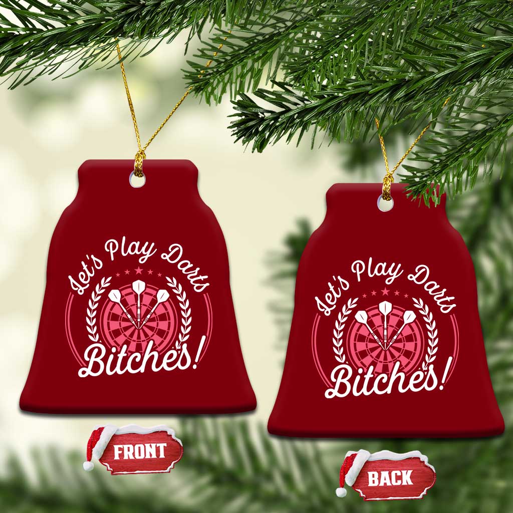 Lets Play Darts Bitches Ceramic Ornament Funny Female Dartist Gift - Wonder Print Shop