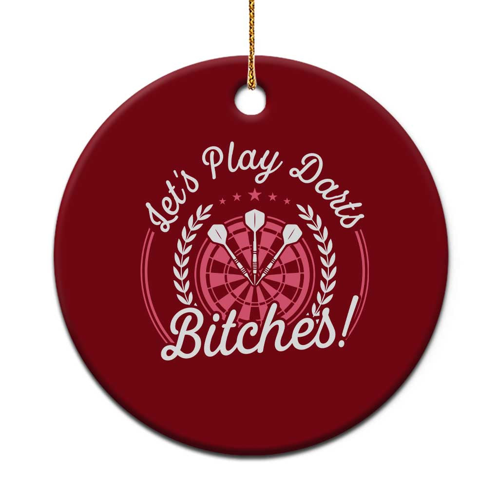 Lets Play Darts Bitches Ceramic Ornament Funny Female Dartist Gift - Wonder Print Shop