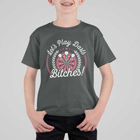 Lets Play Darts Bitches T Shirt For Kid Funny Female Dartist Gift - Wonder Print Shop
