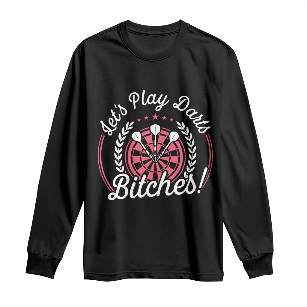 Lets Play Darts Bitches Long Sleeve Shirt Funny Female Dartist Gift - Wonder Print Shop