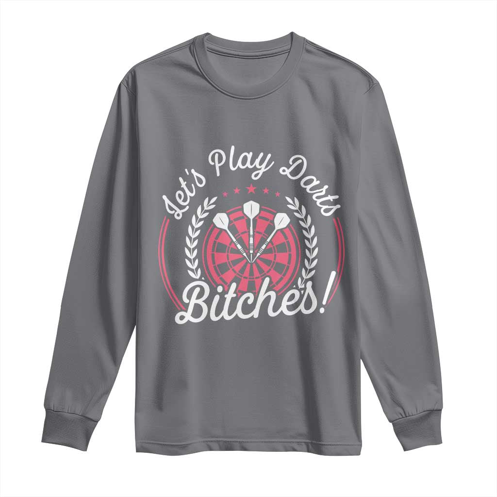 Lets Play Darts Bitches Long Sleeve Shirt Funny Female Dartist Gift - Wonder Print Shop