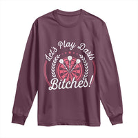 Lets Play Darts Bitches Long Sleeve Shirt Funny Female Dartist Gift - Wonder Print Shop