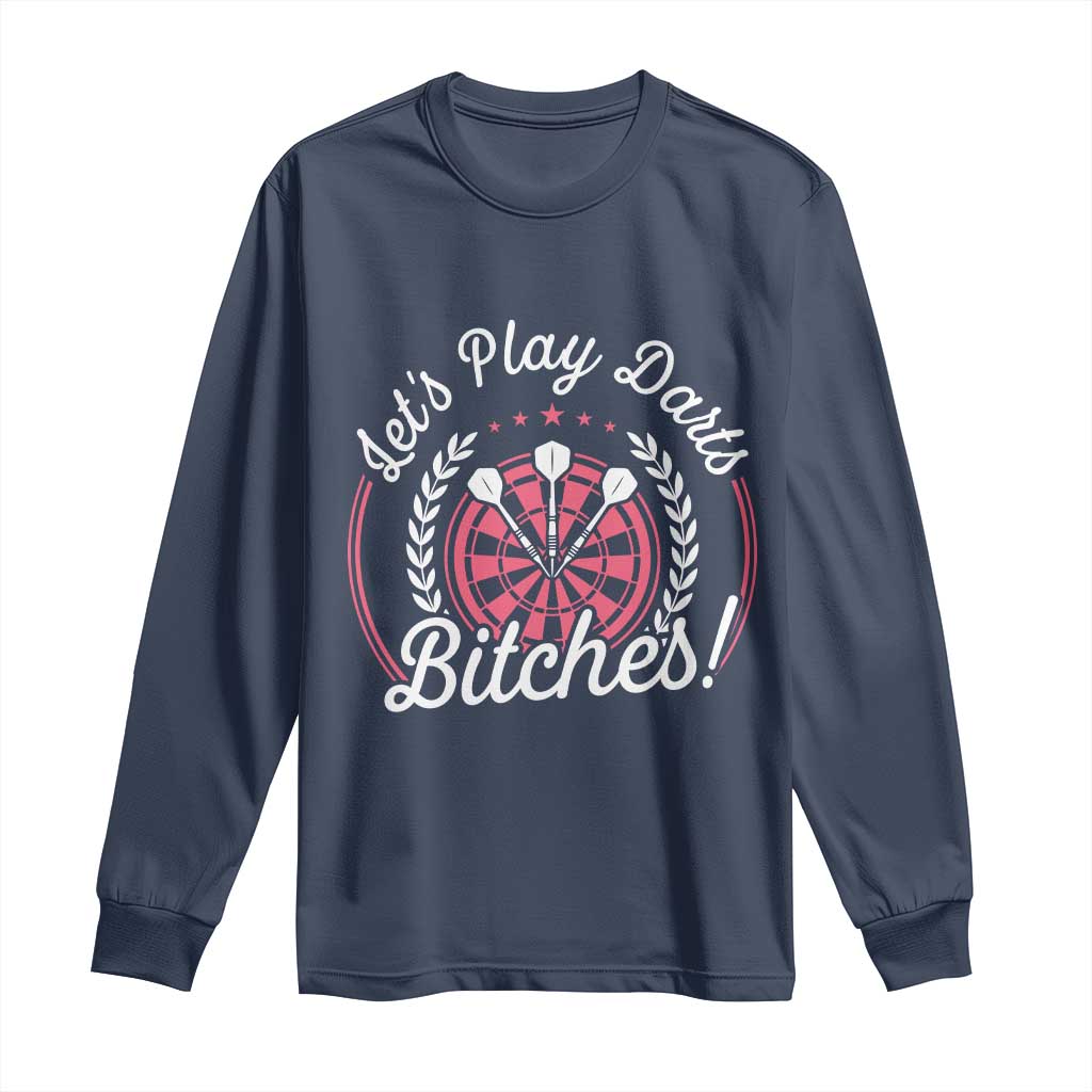 Lets Play Darts Bitches Long Sleeve Shirt Funny Female Dartist Gift - Wonder Print Shop