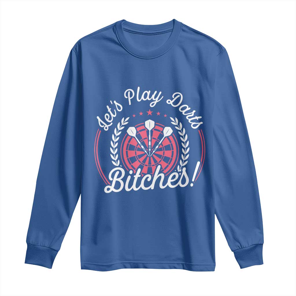 Lets Play Darts Bitches Long Sleeve Shirt Funny Female Dartist Gift - Wonder Print Shop