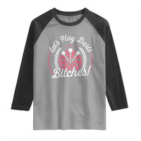 Lets Play Darts Bitches Raglan Shirt Funny Female Dartist Gift - Wonder Print Shop