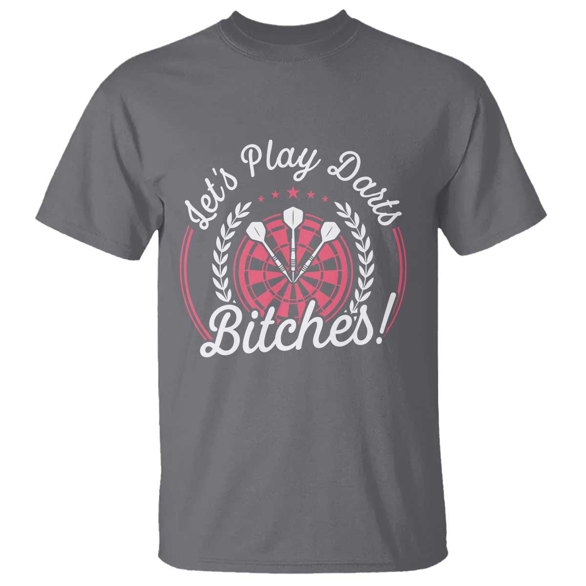 Lets Play Darts Bitches T Shirt Funny Female Dartist Gift - Wonder Print Shop