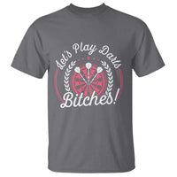 Lets Play Darts Bitches T Shirt Funny Female Dartist Gift - Wonder Print Shop