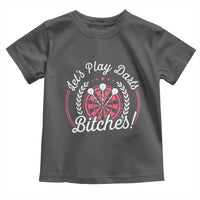 Lets Play Darts Bitches Toddler T Shirt Funny Female Dartist Gift - Wonder Print Shop