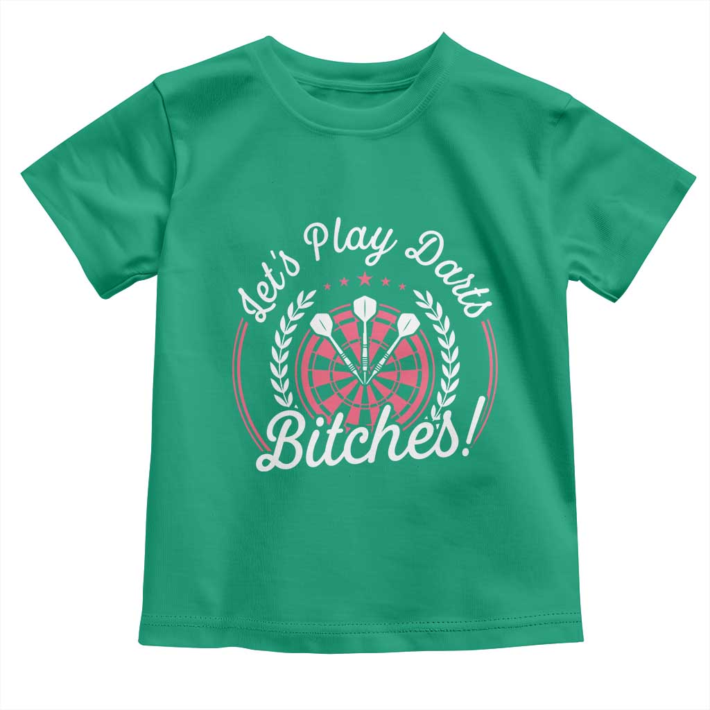 Lets Play Darts Bitches Toddler T Shirt Funny Female Dartist Gift - Wonder Print Shop