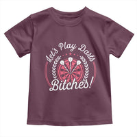 Lets Play Darts Bitches Toddler T Shirt Funny Female Dartist Gift - Wonder Print Shop