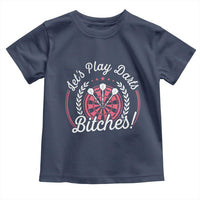 Lets Play Darts Bitches Toddler T Shirt Funny Female Dartist Gift - Wonder Print Shop