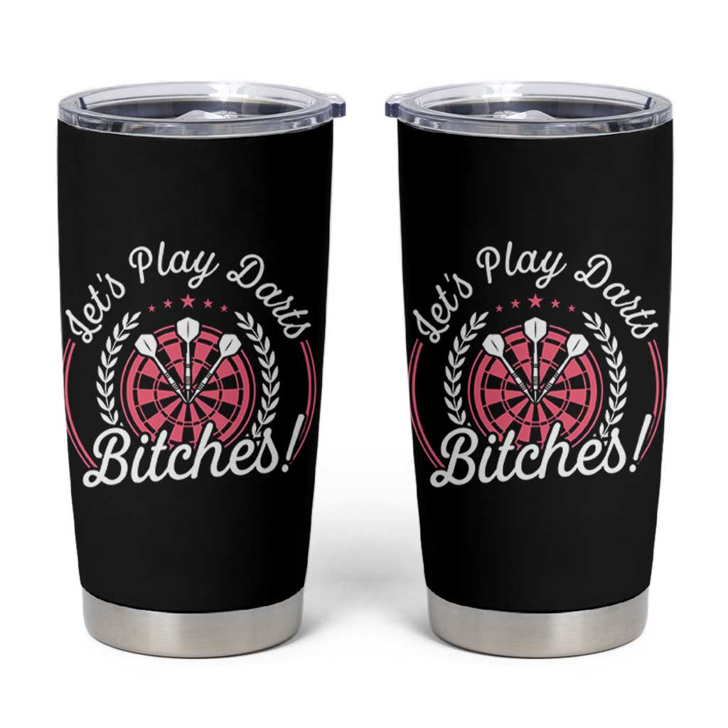 Lets Play Darts Bitches Tumbler Cup Funny Female Dartist Gift - Wonder Print Shop