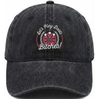 Lets Play Darts Bitches Washed Cotton Baseball Cap Funny Female Dartist Gift