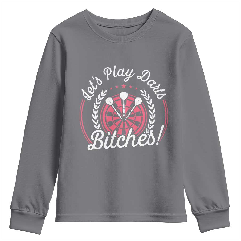 Lets Play Darts Bitches Youth Sweatshirt Funny Female Dartist Gift - Wonder Print Shop