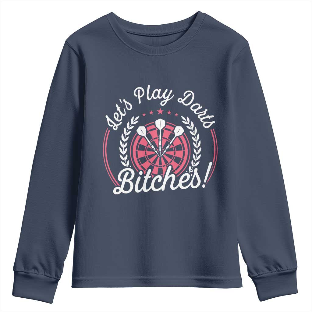 Lets Play Darts Bitches Youth Sweatshirt Funny Female Dartist Gift - Wonder Print Shop