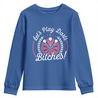 Lets Play Darts Bitches Youth Sweatshirt Funny Female Dartist Gift - Wonder Print Shop