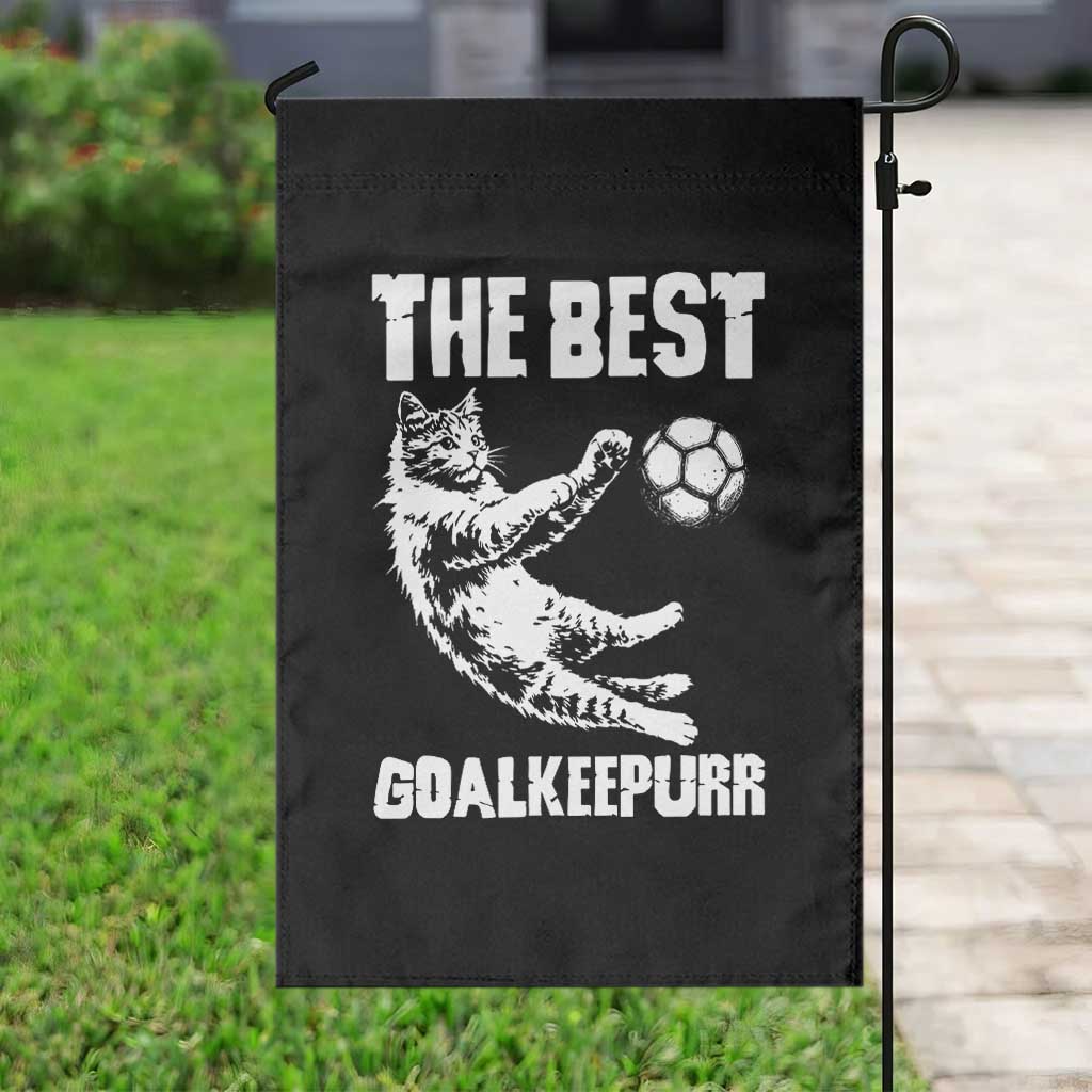 The Best Cat Goalkeeper Garden Flag Soccer Player Gift
