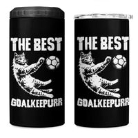 The Best Cat Goalkeeper 4 in 1 Can Cooler Tumbler Soccer Player Gift