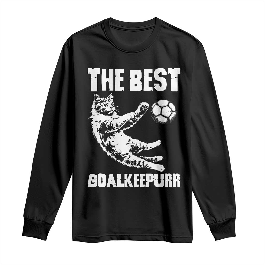 The Best Cat Goalkeeper Long Sleeve Shirt Soccer Player Gift