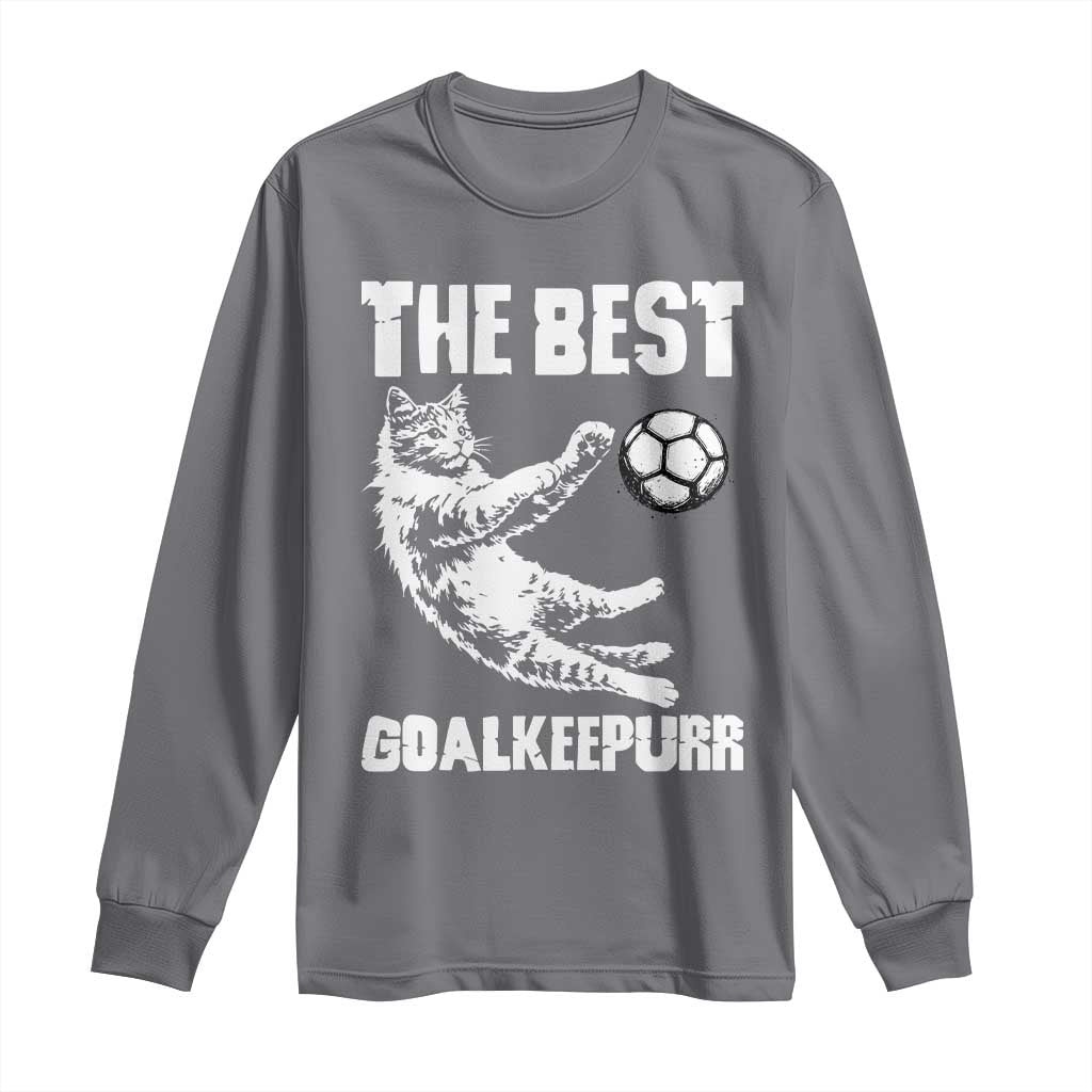 The Best Cat Goalkeeper Long Sleeve Shirt Soccer Player Gift