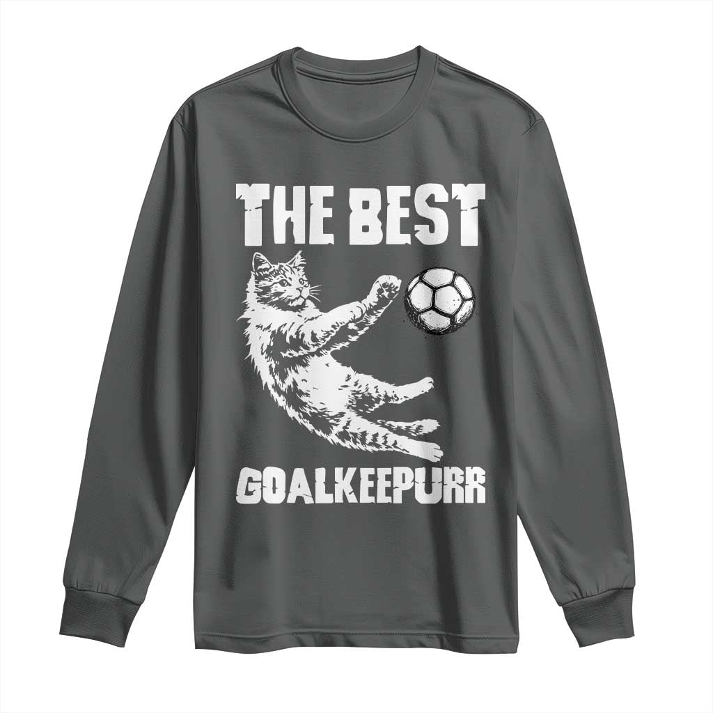 The Best Cat Goalkeeper Long Sleeve Shirt Soccer Player Gift