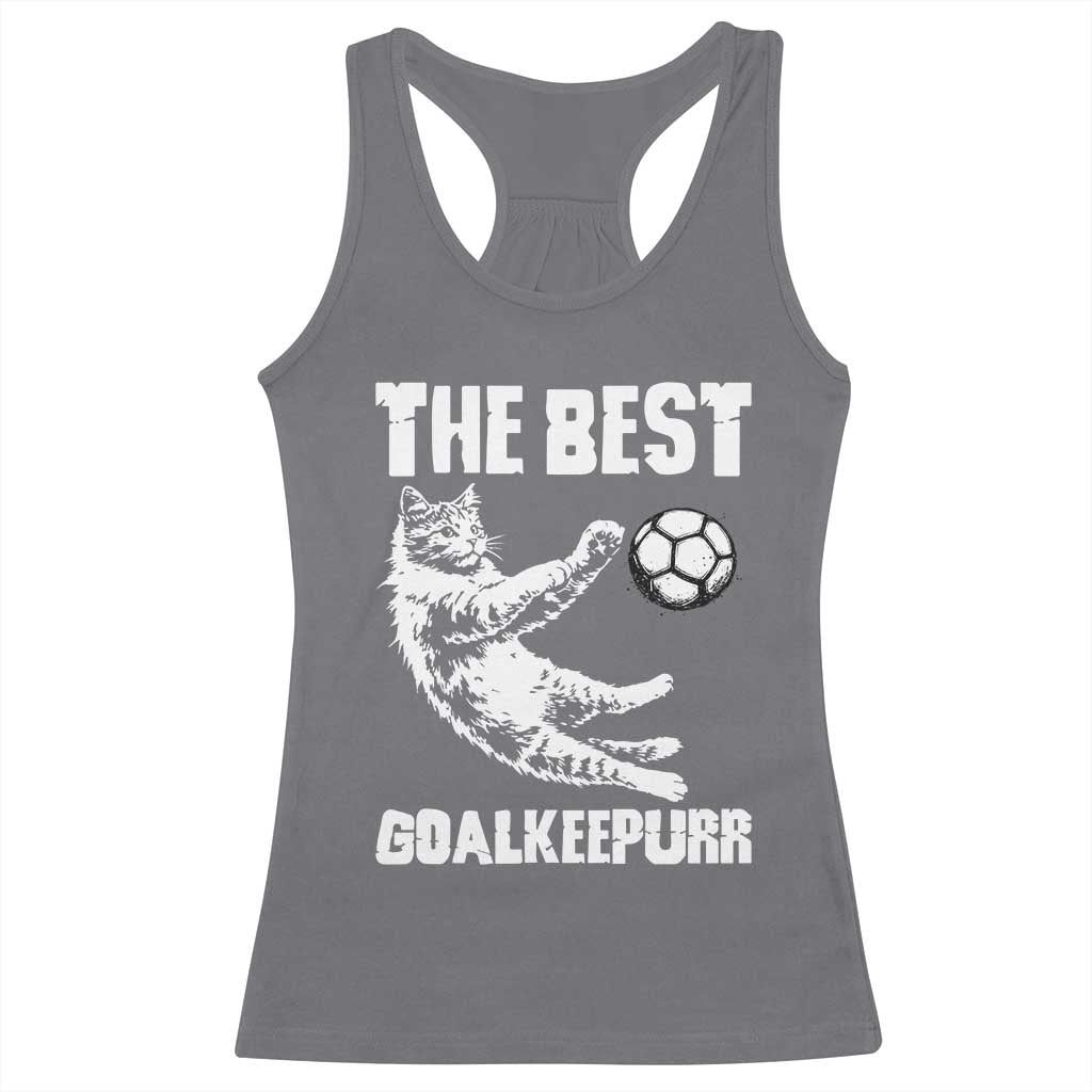 The Best Cat Goalkeeper Racerback Tank Top Soccer Player Gift