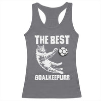 The Best Cat Goalkeeper Racerback Tank Top Soccer Player Gift
