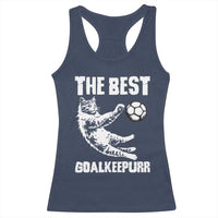 The Best Cat Goalkeeper Racerback Tank Top Soccer Player Gift