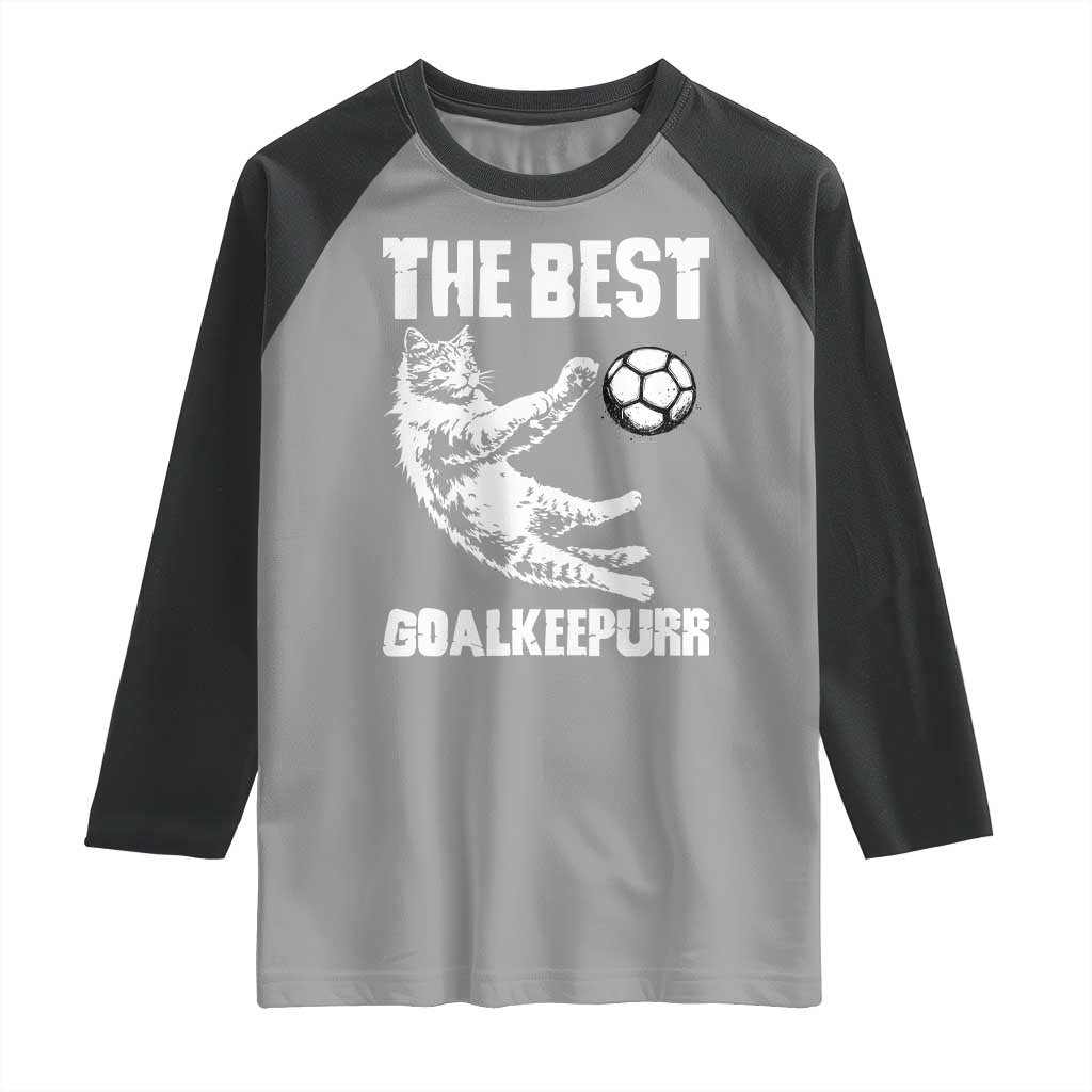 The Best Cat Goalkeeper Raglan Shirt Soccer Player Gift