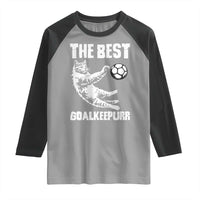 The Best Cat Goalkeeper Raglan Shirt Soccer Player Gift