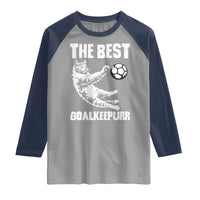 The Best Cat Goalkeeper Raglan Shirt Soccer Player Gift