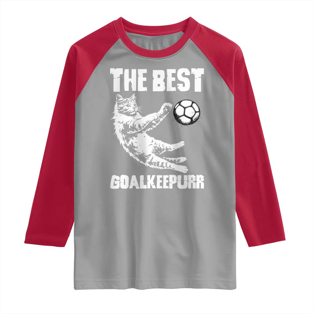 The Best Cat Goalkeeper Raglan Shirt Soccer Player Gift