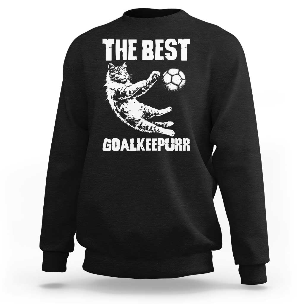 The Best Cat Goalkeeper Sweatshirt Soccer Player Gift