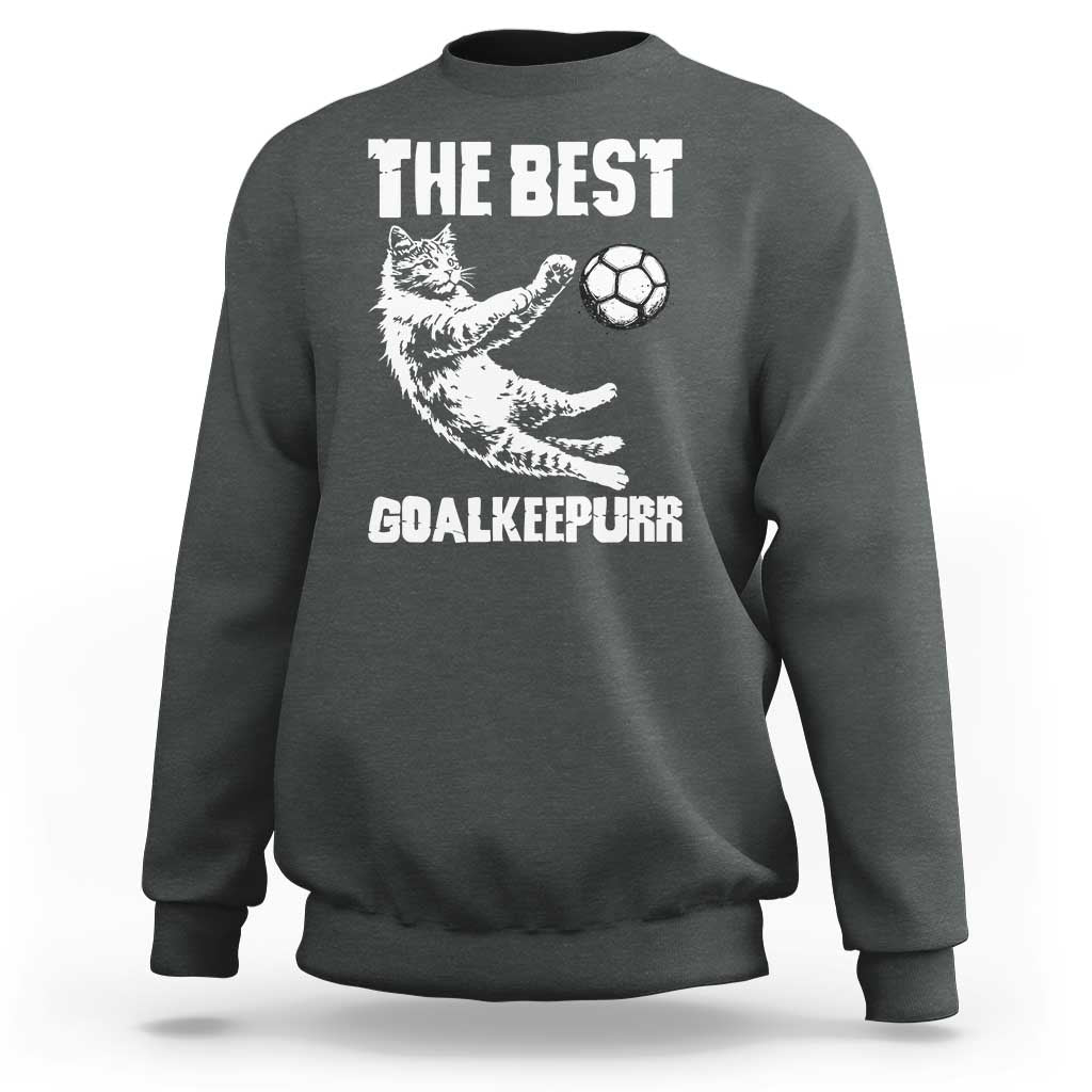 The Best Cat Goalkeeper Sweatshirt Soccer Player Gift