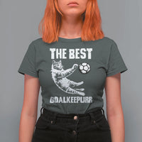 The Best Cat Goalkeeper T Shirt For Women Soccer Player Gift