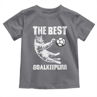 The Best Cat Goalkeeper Toddler T Shirt Soccer Player Gift