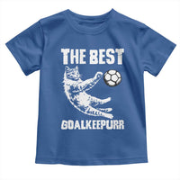 The Best Cat Goalkeeper Toddler T Shirt Soccer Player Gift