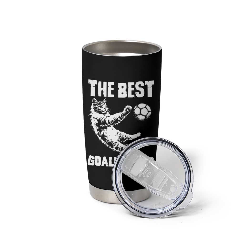 The Best Cat Goalkeeper Tumbler Cup Soccer Player Gift