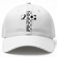 I Can Do All Things Through Soccer Christian Faith Gift Baseball Cap