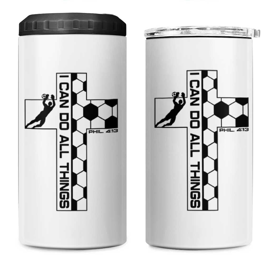 I Can Do All Things Through Soccer Christian Faith Gift 4 in 1 Can Cooler Tumbler