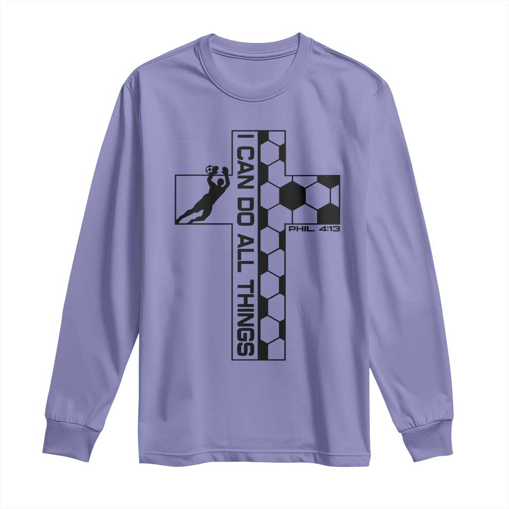 I Can Do All Things Through Soccer Christian Faith Gift Long Sleeve Shirt