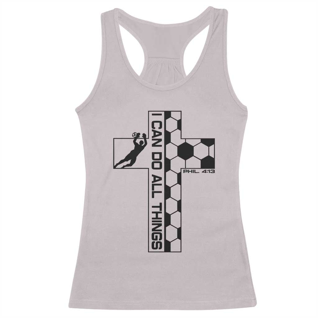 I Can Do All Things Through Soccer Christian Faith Gift Racerback Tank Top