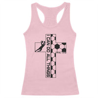 I Can Do All Things Through Soccer Christian Faith Gift Racerback Tank Top
