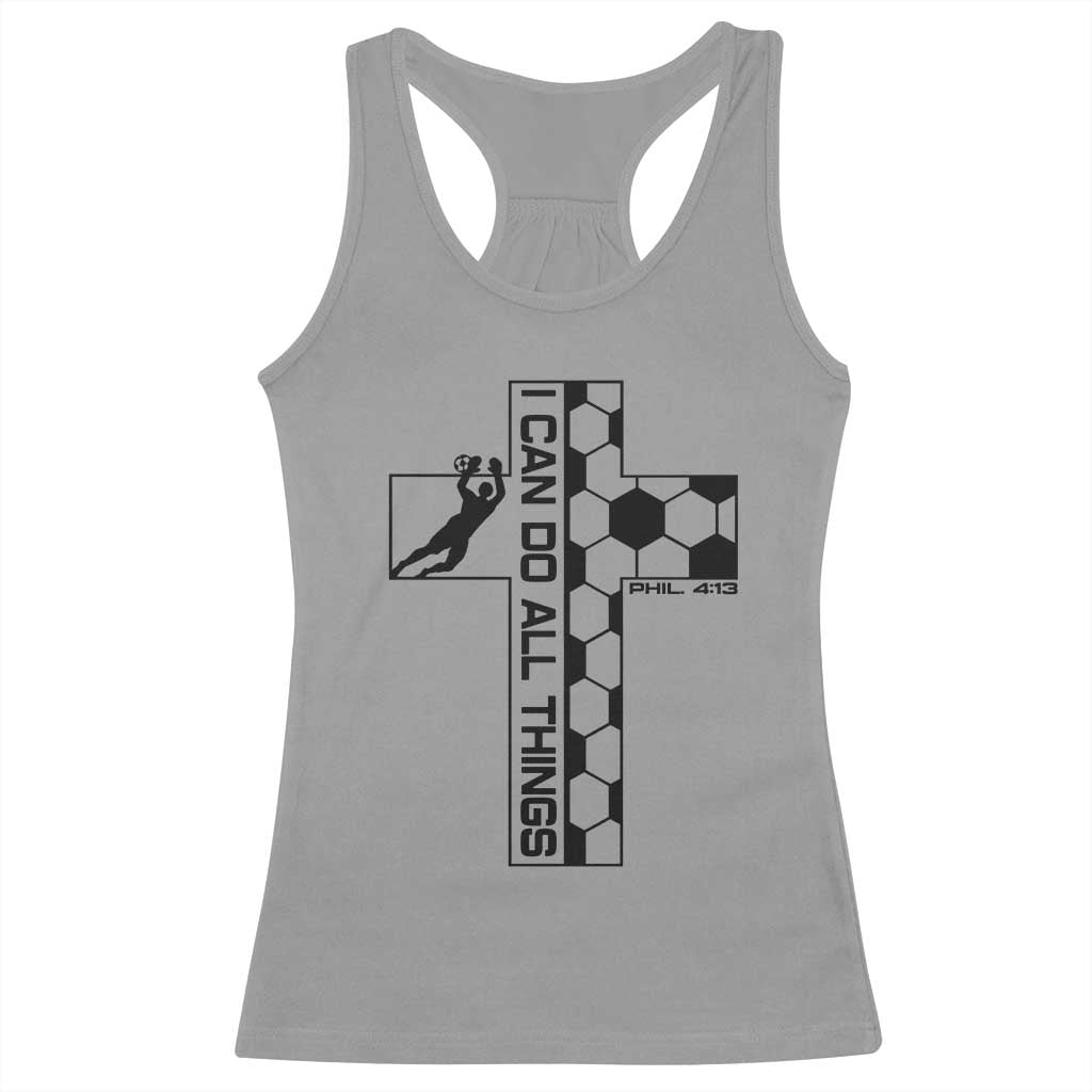 I Can Do All Things Through Soccer Christian Faith Gift Racerback Tank Top